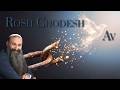 Transform any negative thing in your life to positive! Rosh Chodesh Av Rabbi Alon Anava