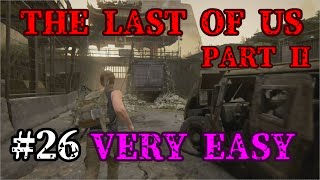 【The Last of Us Part 2】じっくり浸る切ない戦いVERY EASY Part26