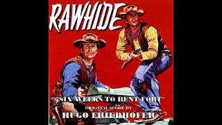 Rawhide : Six Weeks To Bent Fort (Hugo Friedhofer - 1965)