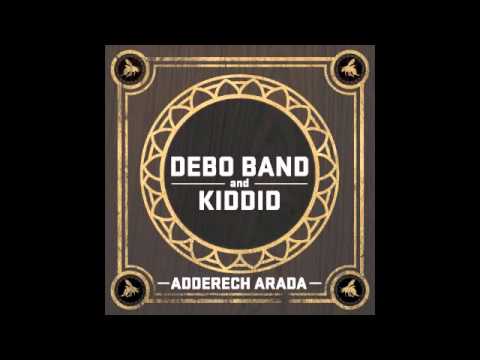 Debo Band - Adderech Arada (Kiddid Remix)