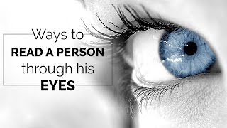 Ways to read a person through his eyes | Spiritual awakening