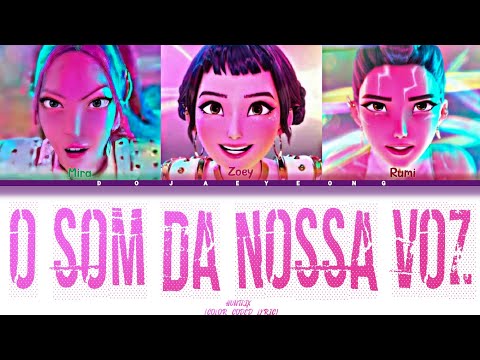 O SOM DA NOSSA VOZ - HUNTRIX (COLOR CODED LYRIC) [PORTUGUÊS]