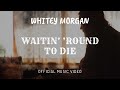 Whitey Morgan's “Waitin' 'Round To Die” (Townes ...