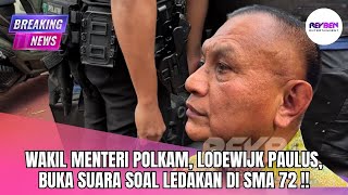 Download lagu WAKIL MENTERI POLKAM, LODEWIJK PAULUS, BUKA SUARA SOAL LEDAKAN DI SMA 72 !! mp3