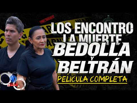 ""Bedolla y Beltrán: Los Encontró la Muerte"" CAPITULO 1  Película Completa