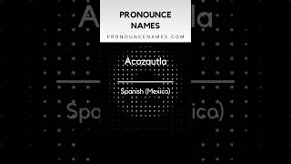 How to pronounce Acozautla