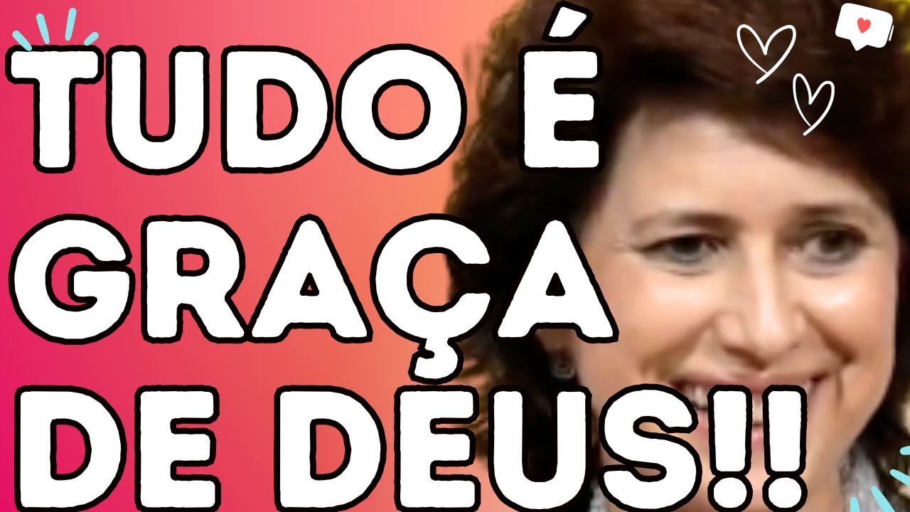 TUDO É GRAÇA DE DEUS!! - Dra. Filó