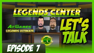 AtGames Legends Center - Ep. 7 - Let's Talk!
