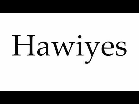 How to Pronounce Hawiyes