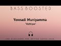 Yennadi Muniyamma Tamil Bass Boosted Song Bass Boosted Songs