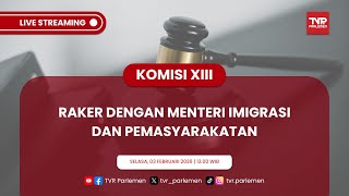 KOMISI XIII DPR RI RAKER DENGAN MENTERI IMIGRASI DAN PEMASYARAKATAN