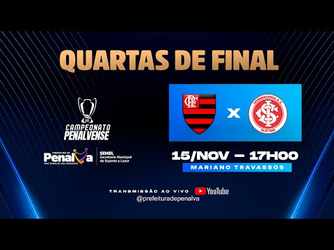 FLAMENGO X INTERNACIONAL - QUARTAS DE FINAL CAMPEONATO PENALVENSE 2025