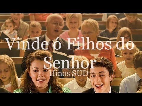 Vinde ó Filhos do Senhor