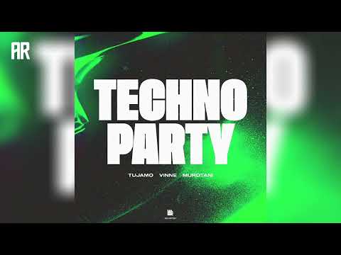 Tujamo, VINNE & Murotani - Techno Party (Extended Mix) | Bass House