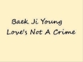 Love's Not a Crime- Baek Ji Young 