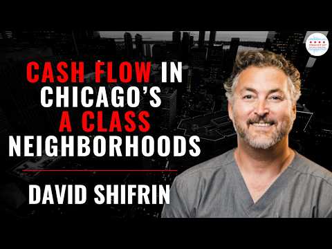 Finding Cash Flow in Chicago’s A-Class Neighborhoods With David Shifrin