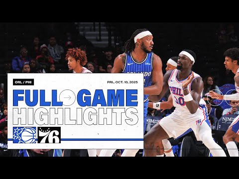 FULL GAME HIGHLIGHTS: MAGIC VS. 76ERS 10.10.25