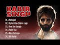 Kabir Singh full songs - Shahid Kapoor, Kiara Advani - Sandeep Reddy Vanga   Audio Jukebox