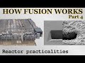 How nuclear fusion (maybe) works (4) - reactor practicalities