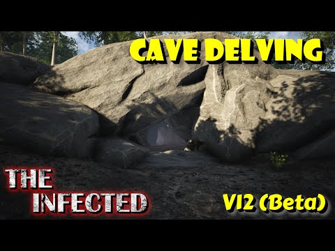 "Cave Delving" - The Infected - V12 Beta- Episode 2
