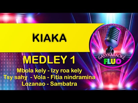Karaoke gasy MEDLEY 1 KIAKA