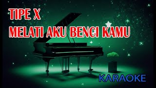 Download lagu Tipe X MELATI AKU BENCI KAMU Karaoke mp3