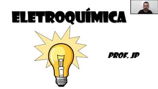 Físico-química - Eletroquímica - Parte 9