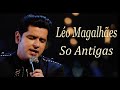Léo Magalhães - Os Melhores Sucessos - Léo Magalhães   As Antigas