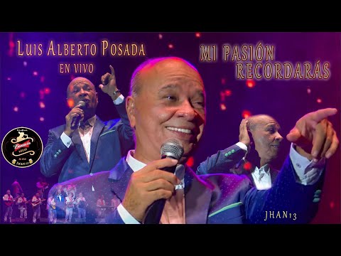 Mi Pasión Recordarás (En Vivo) - Luis Alberto Posada