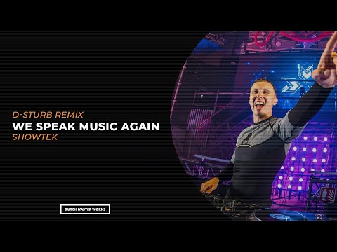 Showtek - We Speak Music Again (D-Sturb Remix) [Official Video]