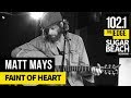 Matt Mays - Faint of Heart (Live at the Edge)