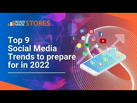 Top 9 Social Media Trends To Prepare For in 2022