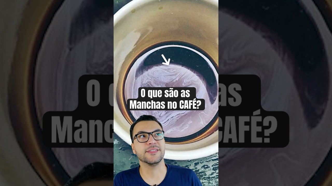 As "Temidas" MANCHAS de ÓLEO no CAFÉ