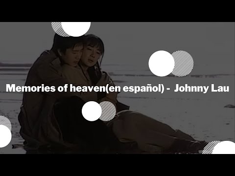 Memories of heaven(español) -Johnny Lau