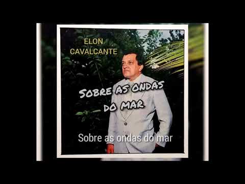 Elon Cavalcante  -  Sobre as ondas do mar (Harpa Cristã)