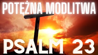 psalm 23 - potężna modlitwa - odbierz wiadomość od pana boga - modlitwa do jezusa
