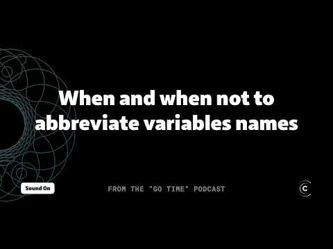 Jerod Santo & Mat Ryer on the pros/cons of abbreviating variable names
