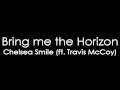 BMTH - Chelsea Smile (ft. Travis McCoy) 