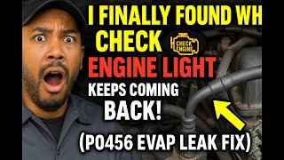 “Your Check Engine Light Keeps Coming Back? This $10 Part Is Why (P0456 Code Fix)”