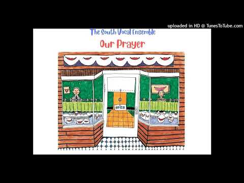 The South Vocal Ensemble - Our Prayer