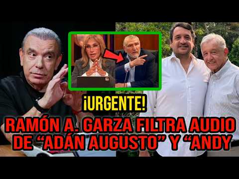 ¡GOLPE A ADÁN AUGUSTO! RAMÓN A. GARZA REVELA LA TRAICIÓN MORTAL DE ANDY EN DIRECTO CON ADELA MICHA