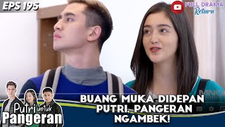 Download lagu BUANG MUKA DIDEPAN PUTRI, PANGERAN NGAMBEK! - PUTRI UNTUK PANGERAN mp3 Download lagu BUANG MUKA DIDEPAN PUTRI, PANGERAN NGAMBEK! - PUTRI UNTUK PANGERAN mp3