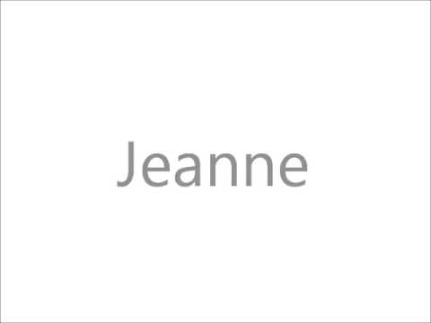 How to Pronounce Jeanne