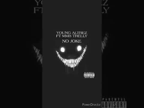 MMB Trelly no joke ft Young Altrez (official audio