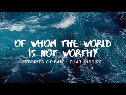 Of whom the world is not worthy - William Wilberforce