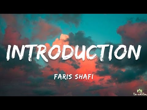 Faris Shafi - Introduction (Lyrics)