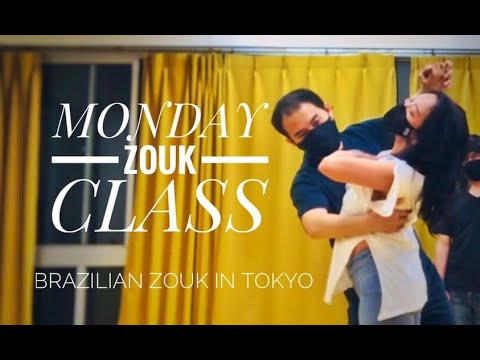 Monday Zouk Lesson ⑦ - 月曜はブラジリアン ズークを踊ろう！-