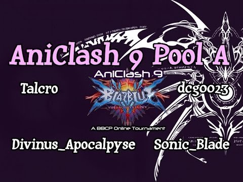 AniClash 9 - BBCP - Pool A - Featuring Talcro85, Divinus Apocalypse. S0nic_Blade and dcg0023