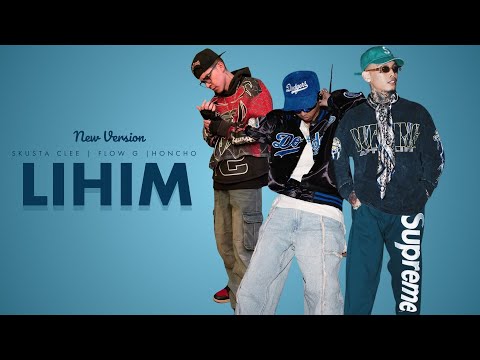 SKUSTA CLEE | FLOW G | HONCHO - LIHIM | NEW VERSION