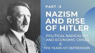 POLITICAL RADICALISM, ECONOMIC CRISIS AND YEARS OF DEPRESSION//NAZISM AND RISE OF HITLER //CLASS 9TH